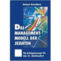 Das Managementmodell der Jesuiten, Fachbücher von Helmut Geiselhart