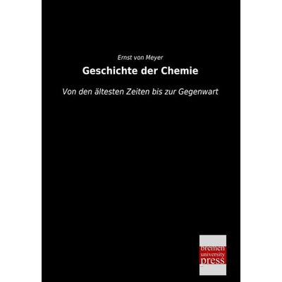 Geschichte der Chemie, Taschenbuch von Ernst Meyer, Bremen University Press, 978-3-95562-343-2