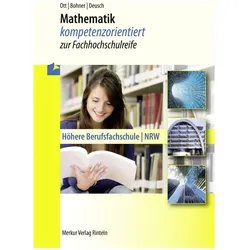 Mathematik - kompetenzorientiert zur Fachhochschulreife, Schulbücher von Kurt Bohner, Roland Ott, Ronald Deusch