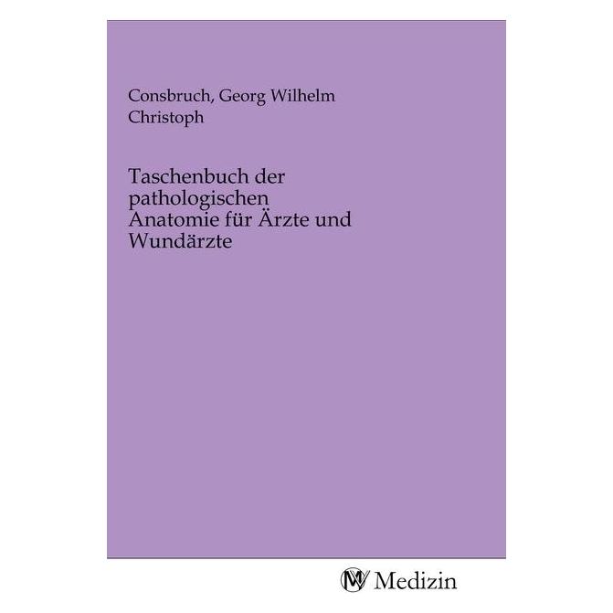 MV-Medizin Taschenbuch der pathologischen Anatomie für Ärzte und Wundärzte (Deutsch) (56143748)