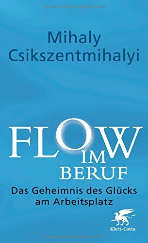 Mihaly Csikszentmihalyi - Flow im Beruf: Das Geheimnis des Glücks am Arbeitsplatz - Preis vom 30.09.2026 09:01:18 h