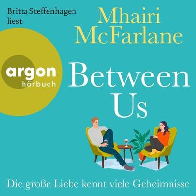 Between Us - Die große Liebe kennt viele Geheimnisse - Mhairi McFarlane, Audio, 9783732408894