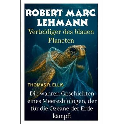 ROBERT MARC LEHMANN, Taschenbuch von Thomas R. Ellis, Independently Published