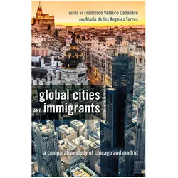 Global Cities and Immigrants, Fachbücher von María de los Angeles Torres, Francisco Velasco Caballero, Mara de los Angeles Torres