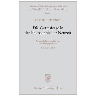 Die Gottesfrage in der Philosophie der Neuzeit., Taschenbuch von Leonardo Messinese, Duncker & Humblot, 978-3-428-12593-7
