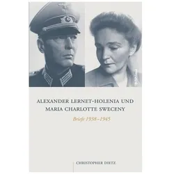 Alexander Lernet-Holenia und Maria Charlotte Sweceny, Biografien von Christopher Dietz