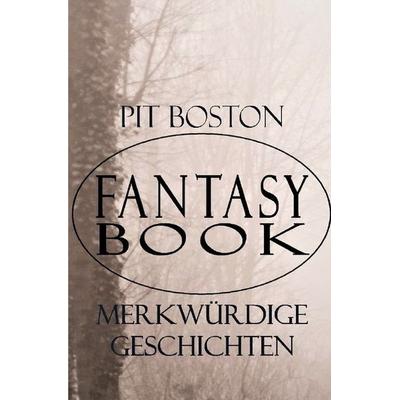 Fantasy Book, Taschenbuch von Pit Boston, Epubli, 978-3-7450-3076-1