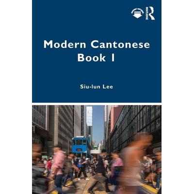 Modern Cantonese Book 1, Taschenbuch von Siu-lun Lee, Taylor & Francis, 978-0-367-53909-2