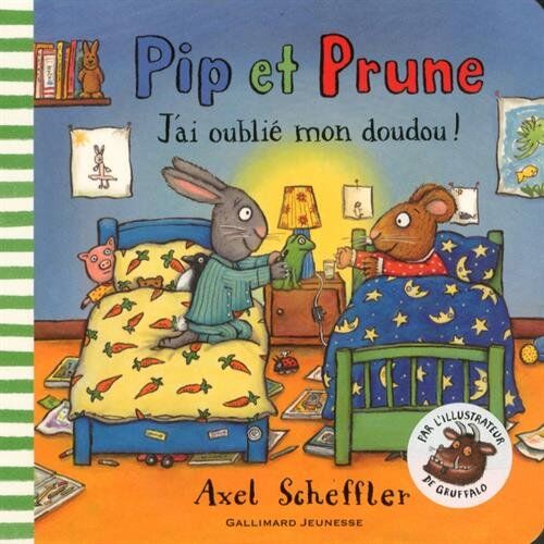 Axel Scheffler - Pip et Prune. J'ai oublié mon doudou ! - Preis vom 18.10.2026 19:22:15 h