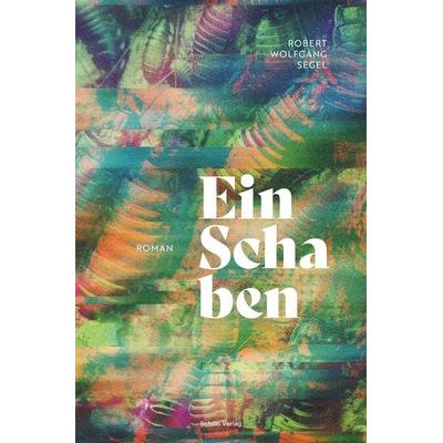 Ein Schaben, Gebundene Ausgabe von Robert Wolfgang Segel, Schillo Verlag, 978-3-944716-64-0