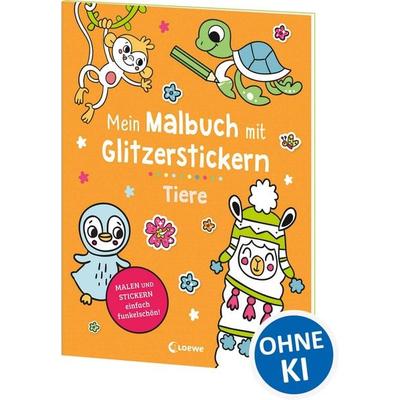 Mein Malbuch mit Glitzerstickern - Tiere, Taschenbuch von , Loewe, 978-3-7432-1609-9