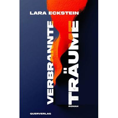 Verbrannte Träume, Taschenbuch von Lara Eckstein, Querverlag, 978-3-89656-362-0