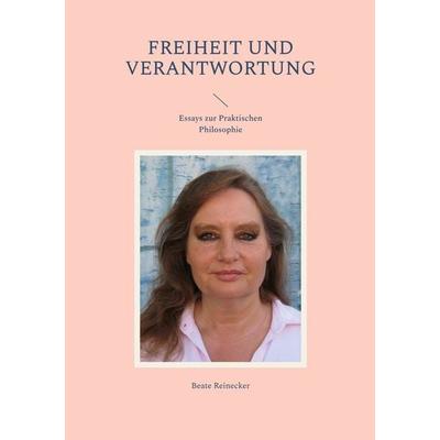Freiheit und Verantwortung, Taschenbuch von Beate Reinecker, BoD – Books on Demand, 978-3-7526-0270-8