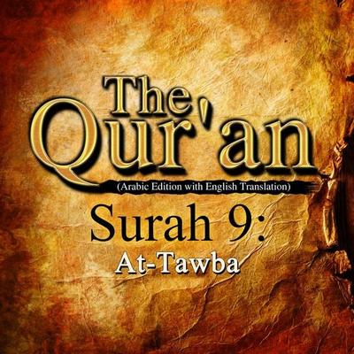 The Qur'an (Arabic Edition with English Translation) - Surah 9 - At-Tawba - Traditional, Audio, 9781509487684