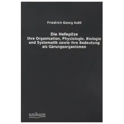 Die Hefepilze, Fachbücher von Friedrich G. Kohl