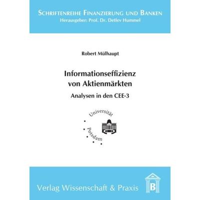 Einflussfaktoren der Informationseffizienz von Aktienmärkten., Taschenbuch von Robert Mülhaupt, Verlag Wissenschaft & Praxis, 978-3-89673-658-1
