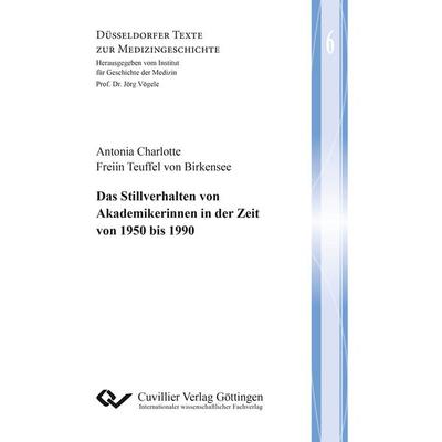 Das Stillverhalten von Akademikerinnen in der Zeit von 1950 bis 1990, Taschenbuch von Antonia Teuffel Birkensee, Cuvillier Verlag, 978-3-95404-893-9
