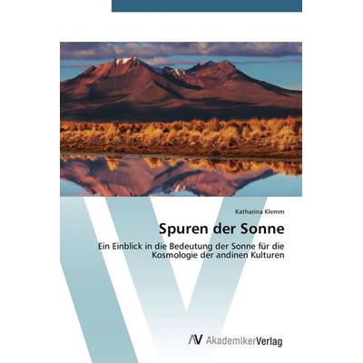 Spuren der Sonne, Taschenbuch von Katharina Klemm, AV Akademikerverlag, 978-3-639-78766-5