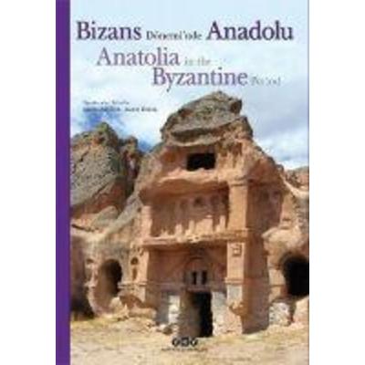 Bizans Döneminde Anadolu - Anatolia in the Byzantine Period, Taschenbuch von Engin Akyürek,Koray Durak, Yapi Kredi Yayinlari YKY, 978-975-08-5162-9