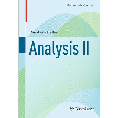 Analysis II, Taschenbuch von Christiane Tretter, Springer Basel, 978-3-0348-0475-2
