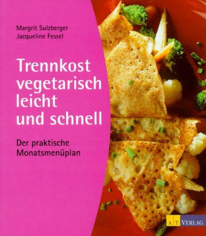 Margrit Sulzberger - Trennkost vegetarisch - leicht und schnell - Preis vom 12.10.2026 11:37:12 h