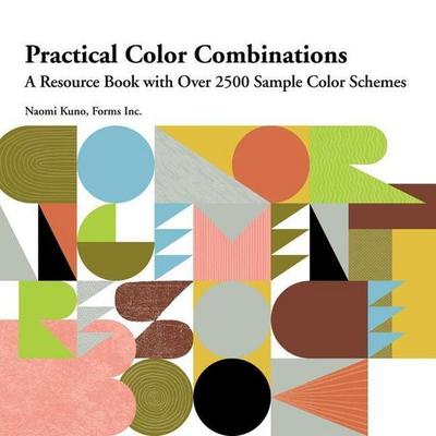 Practical Color Combinations: A Resource Book with Over 2500 Sample Color Schemes, Taschenbuch von Naomi Kuno, Nippan IPS, 978-4-86505-141-4