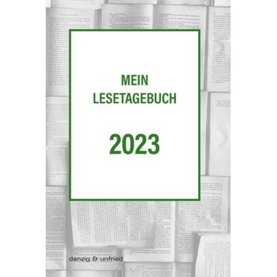 Mein Lesetagebuch 2023, Taschenbuch von , Danzig & unfried, 978-3-902752-89-5