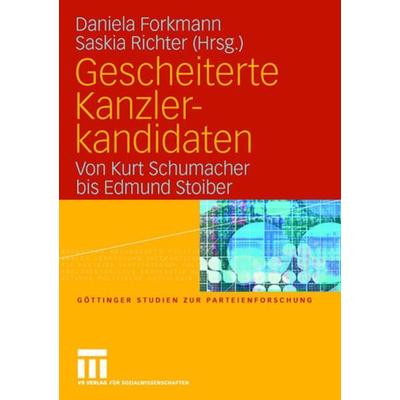 Gescheiterte Kanzlerkandidaten, Taschenbuch von Daniela Forkmann,Saskia Richter, VS Verlag für Sozialwissenschaften, 978-3-531-15051-2