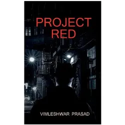 Project red /, Belletristik von Vimleshwar Prasad