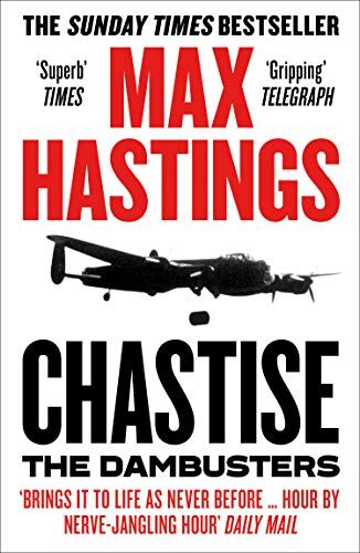 Max Hastings - Chastise: The Dambusters Story 1943 - Preis vom 17.10.2026 19:25:27 h