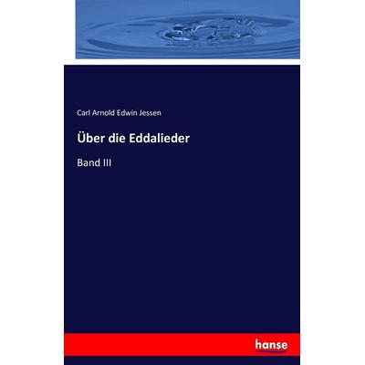 Über die Eddalieder, Taschenbuch von Carl Arnold Edwin Jessen, Hansebooks, 978-3-7433-7644-1