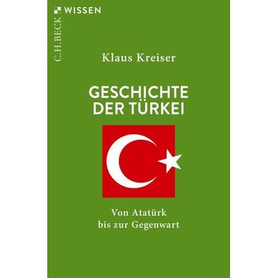 Geschichte der Türkei, Taschenbuch von Klaus Kreiser, C.H. Beck, 978-3-406-75774-7