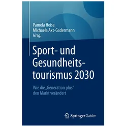 Sport- und Gesundheitstourismus 2030, Fachbücher von Michaela Axt-Gadermann, Pamela Heise
