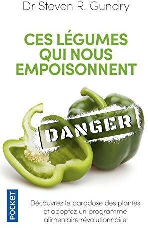 Steven R. Gundry - Ces légumes qui nous empoisonnent : les dangers cachés de l'alimentation saine - Preis vom 13.10.2026 11:25:28 h