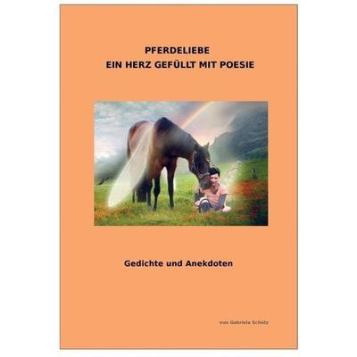 PFERDELIEBE - EIN HERZ GEFÜLLT MIT POESIE, Taschenbuch von Ela S., Mybestseller, 978-94-6318-692-6