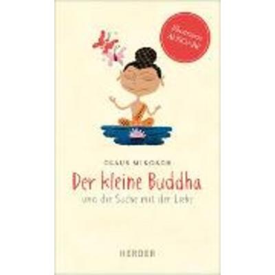 Der kleine Buddha und die Sache mit der Liebe, Gebundene Ausgabe von Claus Mikosch, Herder