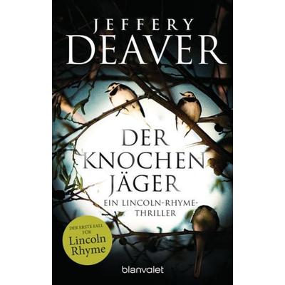 Der Knochenjäger / Lincoln Rhyme Band 1, Taschenbuch von Jeffery Deaver, Blanvalet