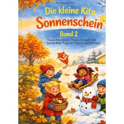 Die kleine Kita Sonnenschein Band 2, Taschenbuch von Alexandra Rohrbeck, Tredition, 978-3-384-87073-5