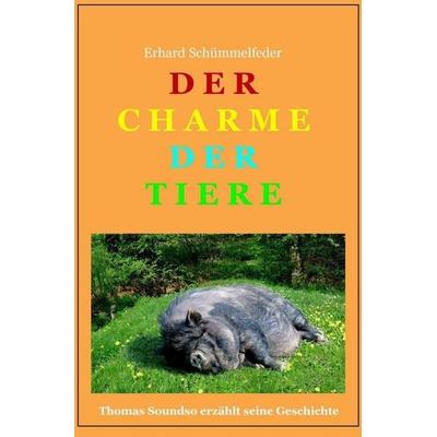 Der Charme der Tiere, Taschenbuch von Erhard Schümmelfeder, Epubli, 978-3-565-56432-3