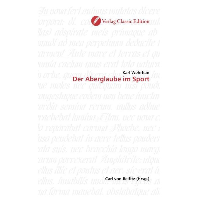 Classic Edition Der Aberglaube im Sport (Deutsch, Softcover, Karl Wehrhan) (55203925)