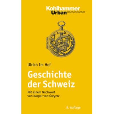 Geschichte der Schweiz, Taschenbuch von Ulrich Im Hof,Kaspar Greyerz, Kohlhammer