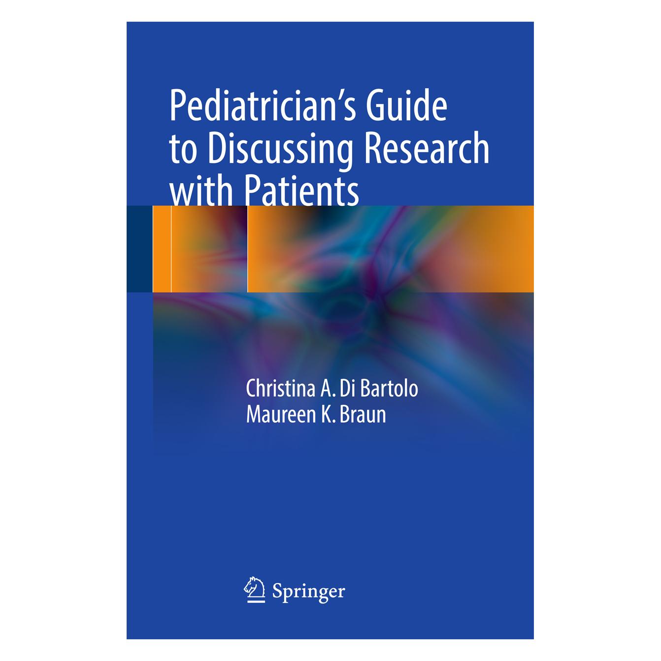 Springer Pediatrician's Guide to Discussing Research with Patients (Englisch, Softcover, Christina A. Di Bartolo, Maureen K Braun) (55855703)