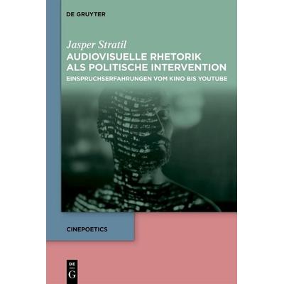 Audiovisuelle Rhetorik als politische Intervention, Gebundene Ausgabe von Jasper Stratil, De Gruyter, 978-3-11-139537-1