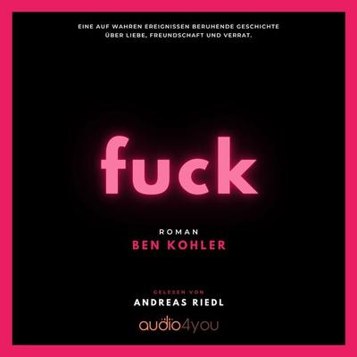 fuck - Ben Kohler, Audio, 9783988184382