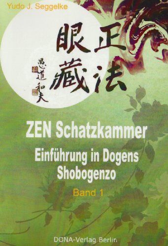 Seggelke, Yudo J. - ZEN Schatzkammer: Einführung in Dogens Shobogenzo Band 1 - Preis vom 16.10.2026 11:41:07 h