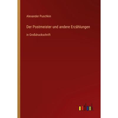Der Postmeister und andere Erzählungen, Taschenbuch von Alexander Puschkin, Outlook, 978-3-368-46796-8