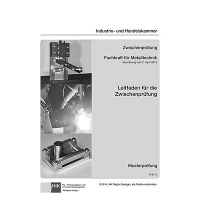Leitfaden für die Zwischenprüfung - Fachkraft für Metalltechnik - für alle Fachrichtungen, Taschenbuch von Rolf Schiebel,Maria Biehringer-Wurm,