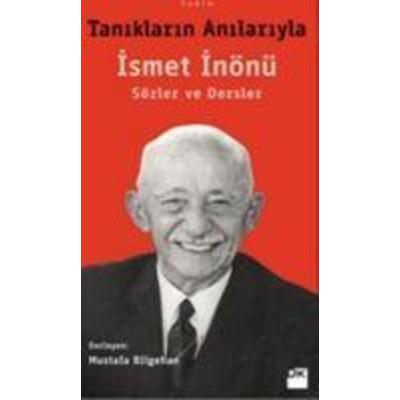 Taniklarin Anilariyla Ismet Inönü, Taschenbuch von Mustafa Bilgehan, Dogan Kitap
