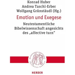 Emotion und Exegese, Fachbücher von Andrea Taschl-Erber, Konrad Huber, Wolfgang Grünstäudl, Wilfried Eisele, Nils Neumann, Ansgar Wucherpfennig, Gudrun Nassauer, Martina Wagner-Egelhaaf, Eve-Marie Becker, Markus Lau, Uta Poplutz, Ilse Müllner