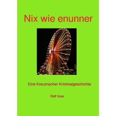 Nix wie enunner, Taschenbuch von Rolf Voss, Epubli, 978-3-7584-9001-9